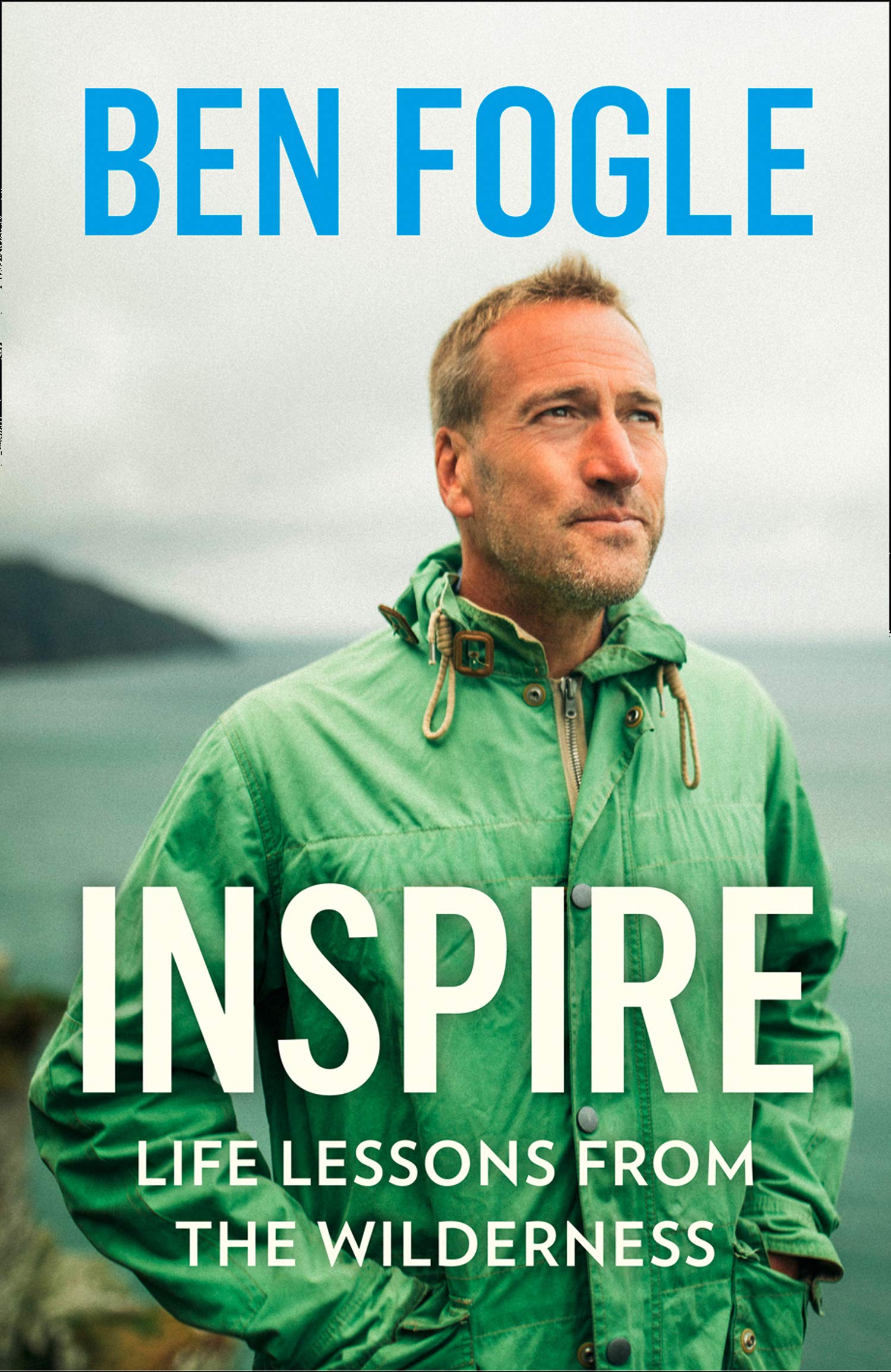 Inspire: Life Lessons from the Wilderness/Ben Fogle