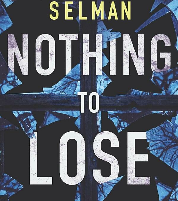 Nothing to Lose (Ziba MacKenzie Book 2)/Victoria Selman