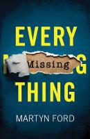 Every Missing Thing/Martyn Ford