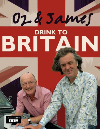 Oz and James Drink to Britain/James May and Oz Clarke